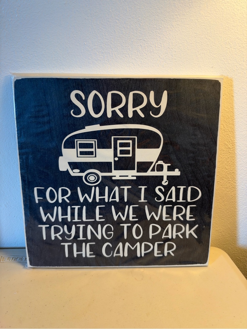 “Sorry for what I said while we were trying to park the camper”